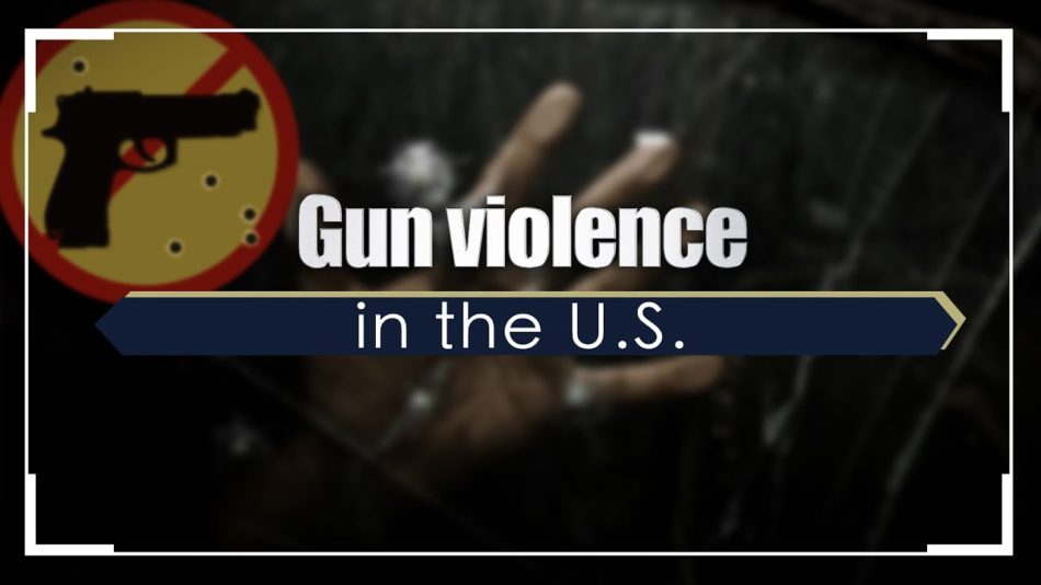 America: A Reality Check – Gun violence in the U.S.